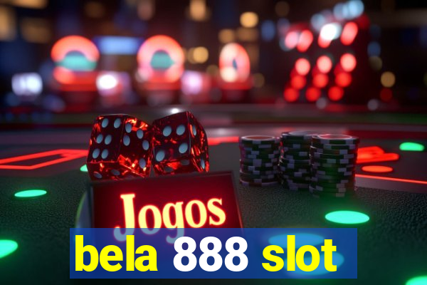 bela 888 slot