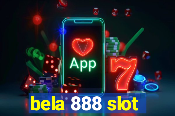 bela 888 slot