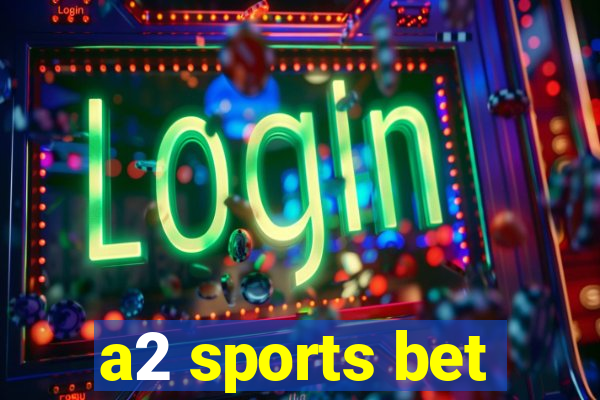 a2 sports bet