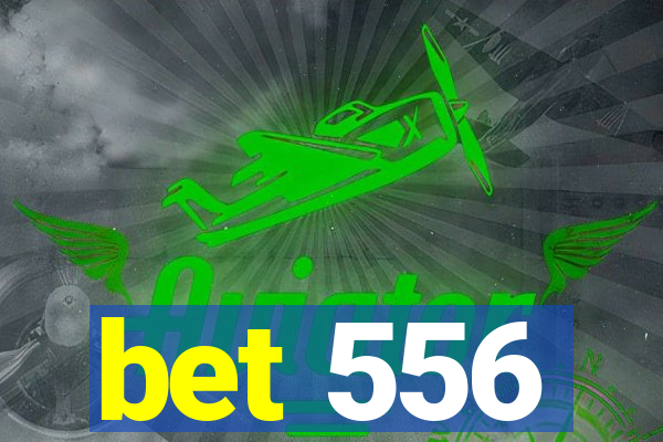 bet 556