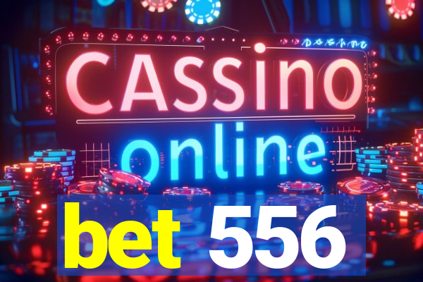 bet 556