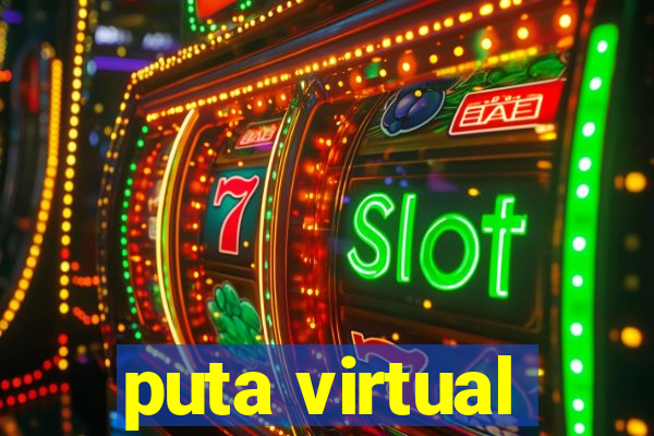 puta virtual