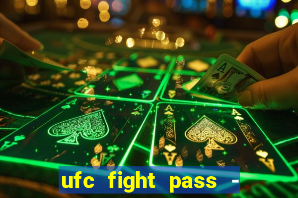 ufc fight pass - tv ao vivo