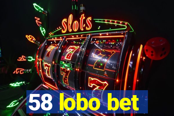 58 lobo bet