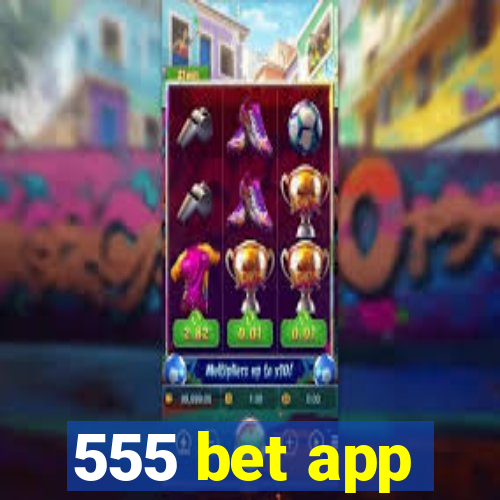 555 bet app