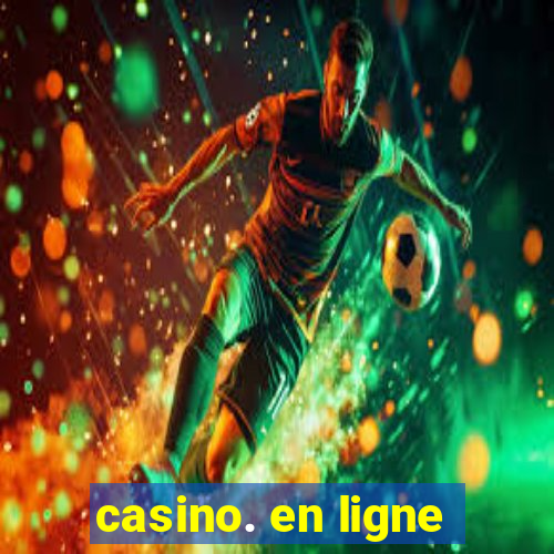 casino. en ligne