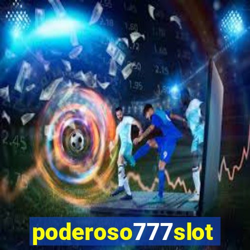 poderoso777slots