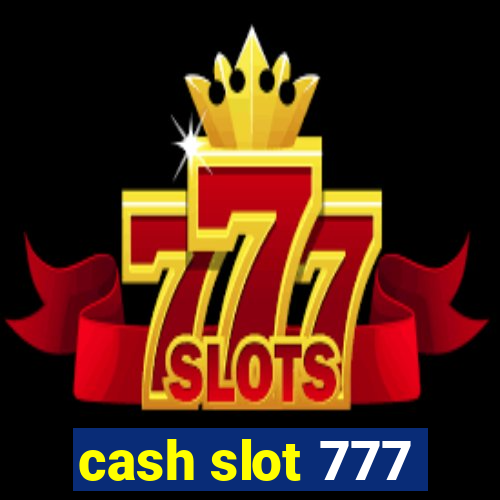 cash slot 777