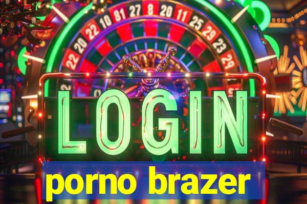 porno brazer