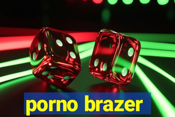 porno brazer