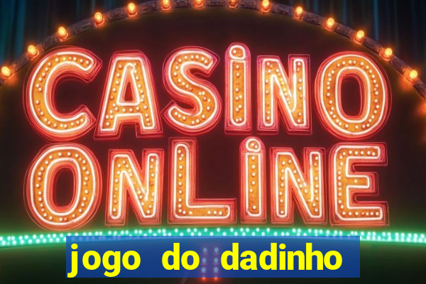 jogo do dadinho que ganha dinheiro