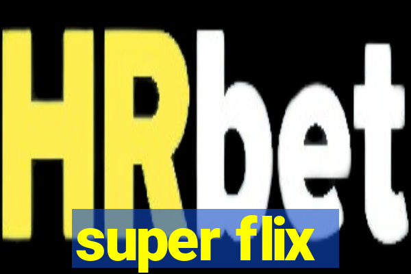 super flix