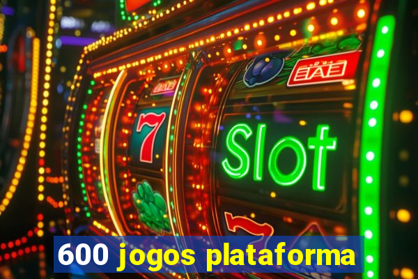 600 jogos plataforma