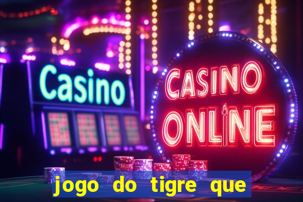 jogo do tigre que ganha bonus ao se cadastrar