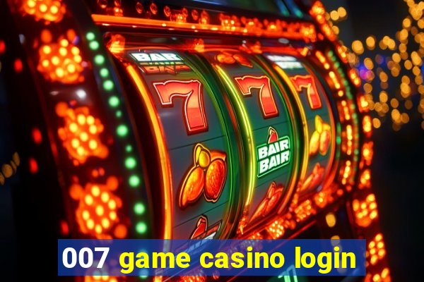 007 game casino login