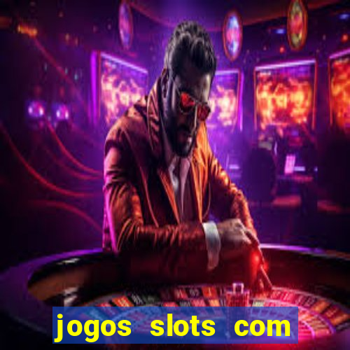 jogos slots com bonus de cadastro