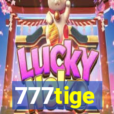 777tige