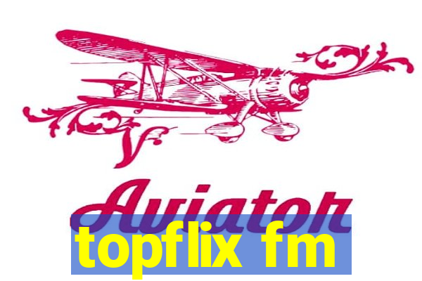 topflix fm