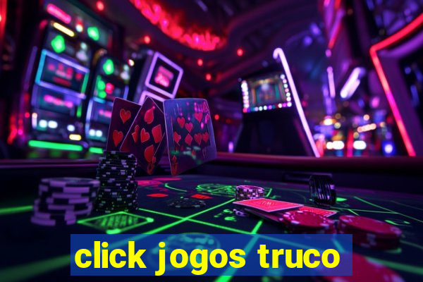 click jogos truco