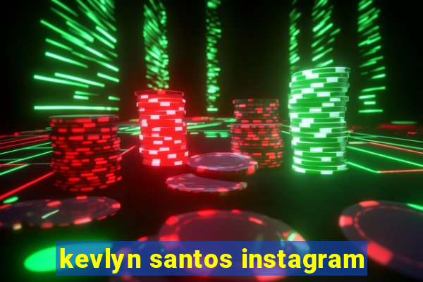 kevlyn santos instagram