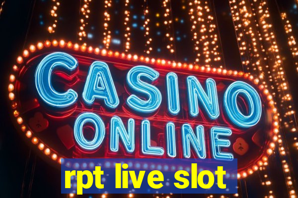 rpt live slot