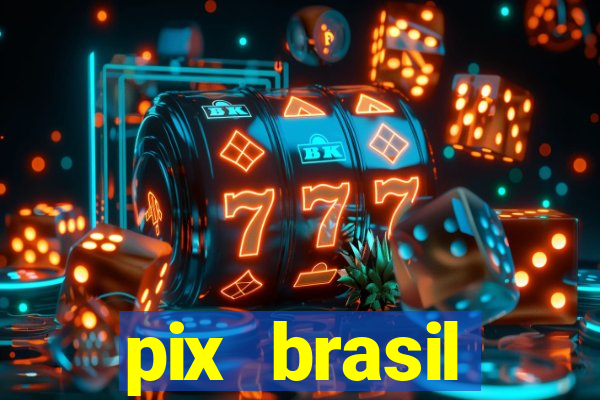 pix brasil entretenimento esportivo