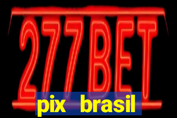 pix brasil entretenimento esportivo