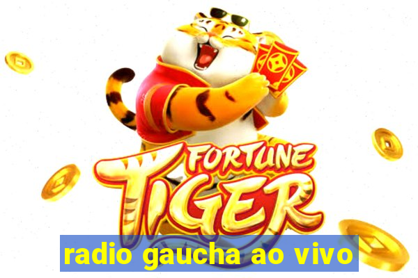 radio gaucha ao vivo