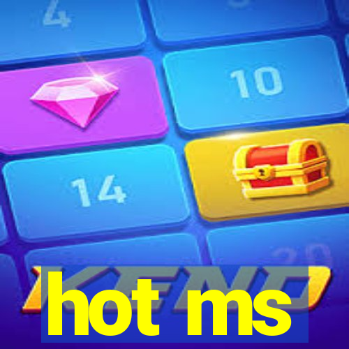 hot ms