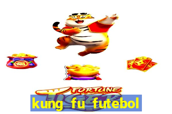 kung fu futebol clube online dublado