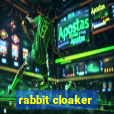 rabbit cloaker