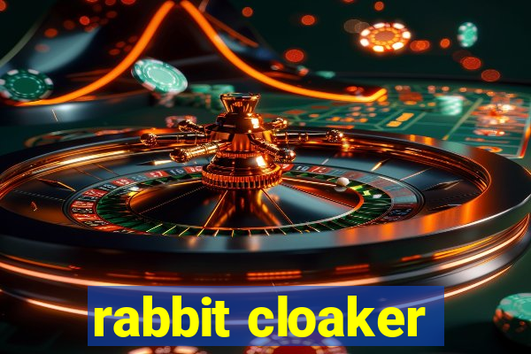 rabbit cloaker