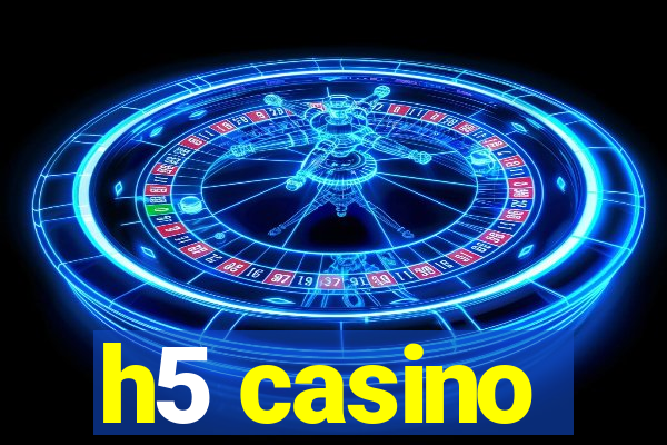 h5 casino