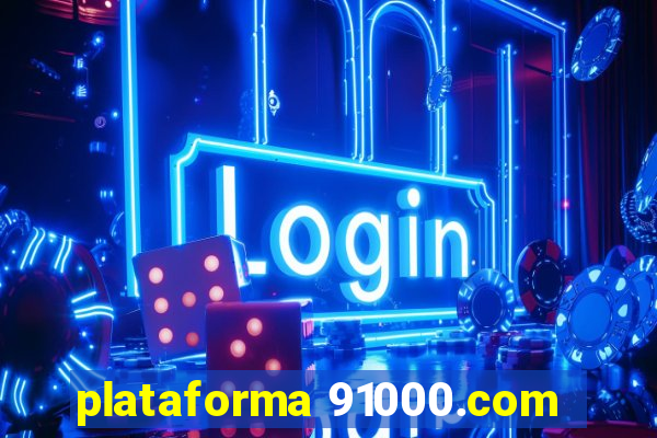 plataforma 91000.com