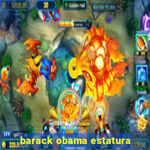 barack obama estatura