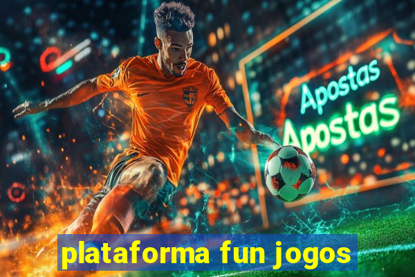 plataforma fun jogos