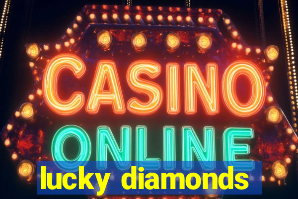 lucky diamonds