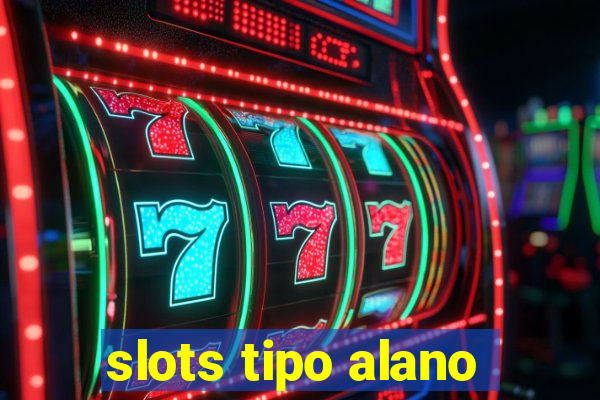 slots tipo alano