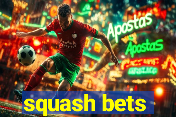 squash bets