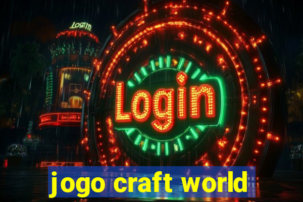 jogo craft world