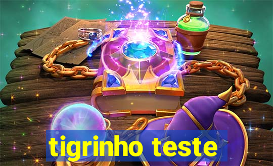 tigrinho teste