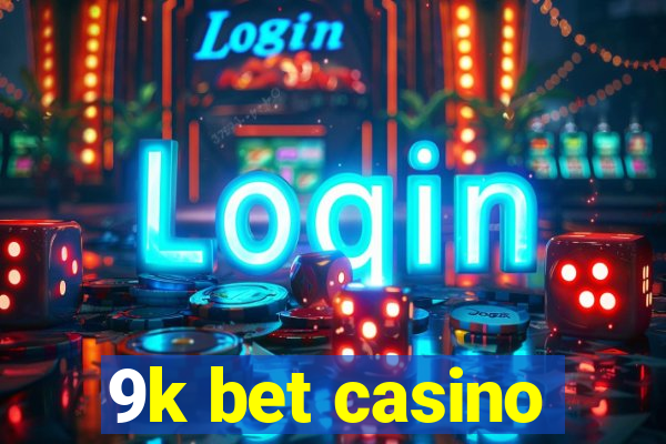 9k bet casino