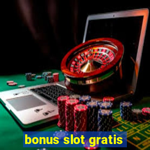 bonus slot gratis