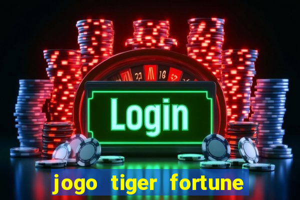 jogo tiger fortune paga mesmo