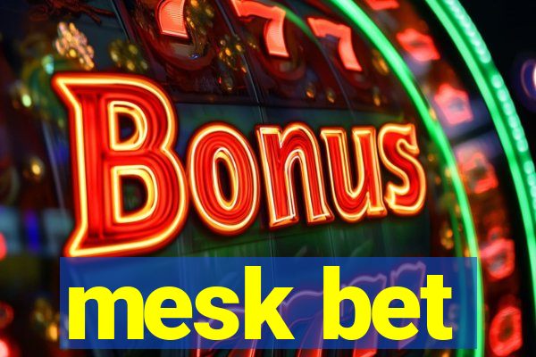 mesk bet