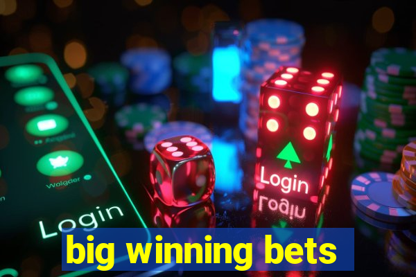 big winning bets