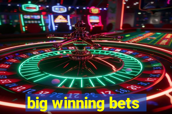 big winning bets