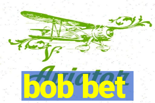 bob bet