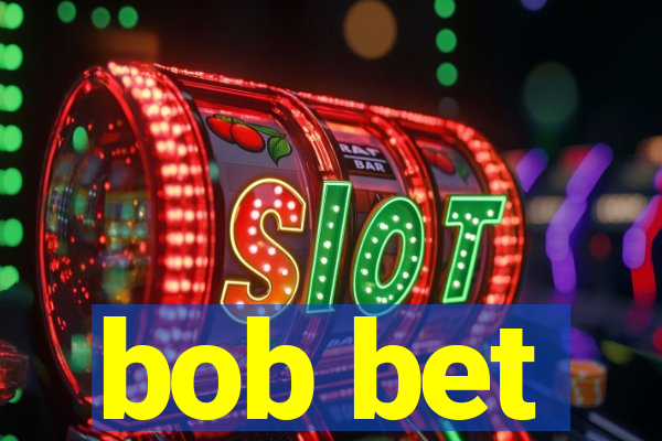 bob bet