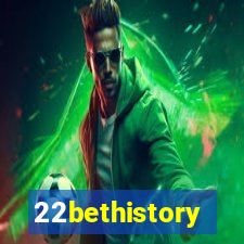 22bethistory